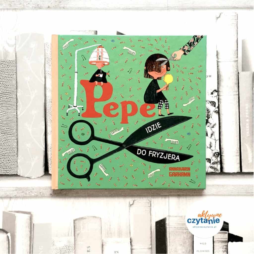 Pepe idzie do fryzjera ksiązki dla dzieci aktywne czytanie 2 latki