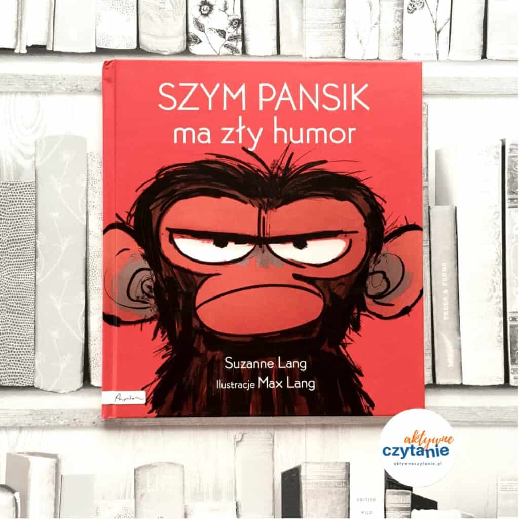 Szym Pansik ma zły humor ksiązki dla dzieci aktywne czytanie 2-4 latki