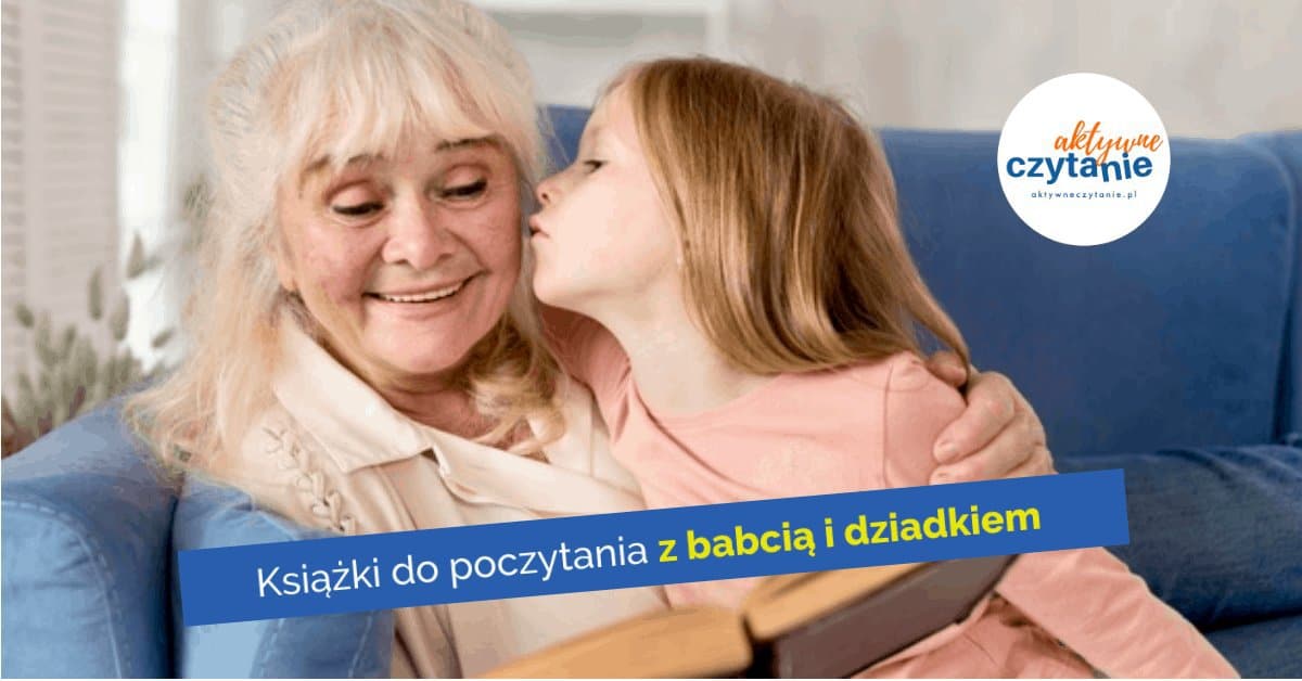 ksiazki-dla-dzieci-z-babcia-i-dziadkiem ksiazki-dla-dzieci-z-babcia-i-dziadkiem