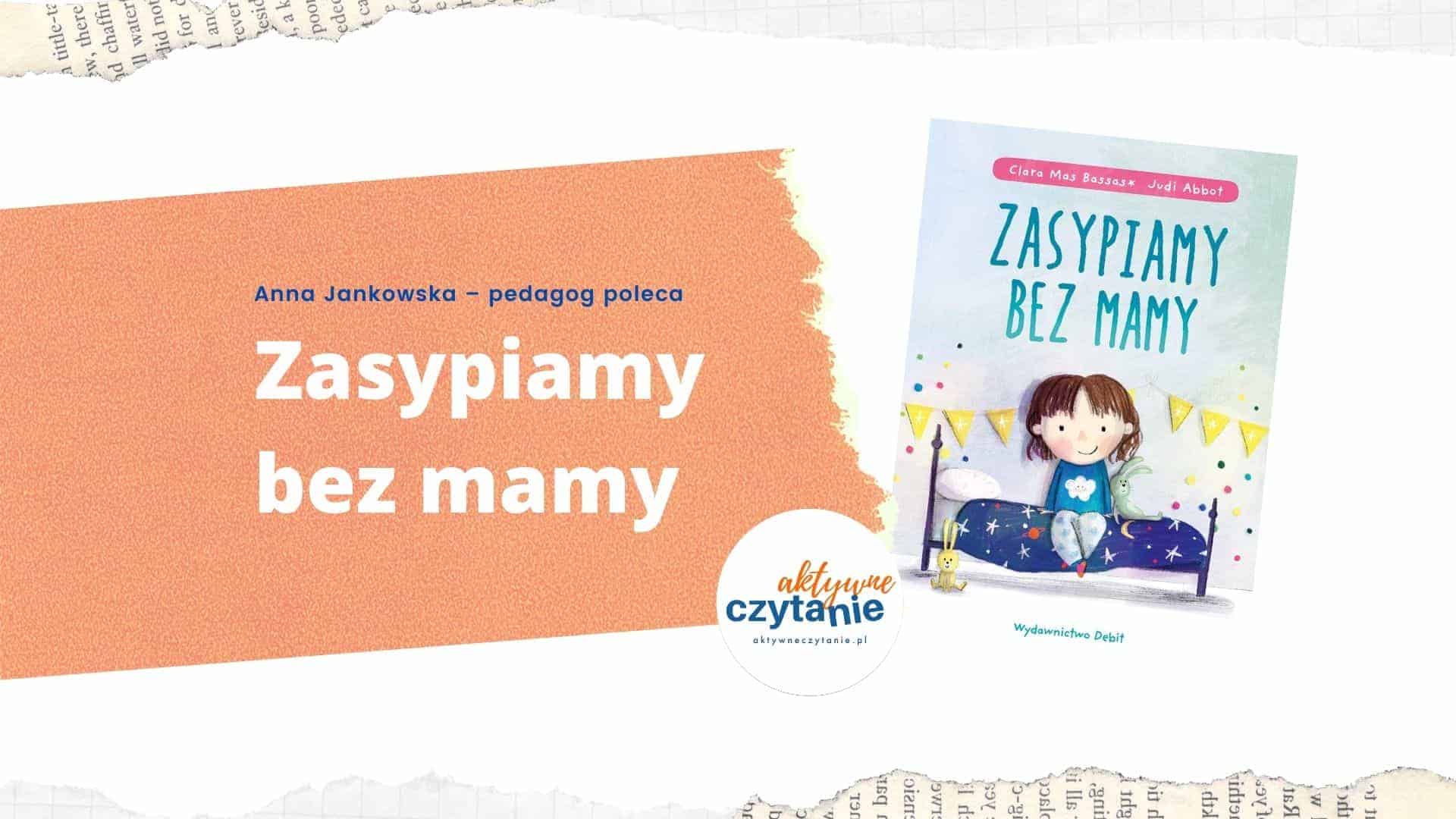Zasypiamy-bez-mamy-debit-aktywne-czytanie-ksiazki-dla-dzieci Zasypiamy-bez-mamy-debit-aktywne-czytanie-ksiazki-dla-dzieci