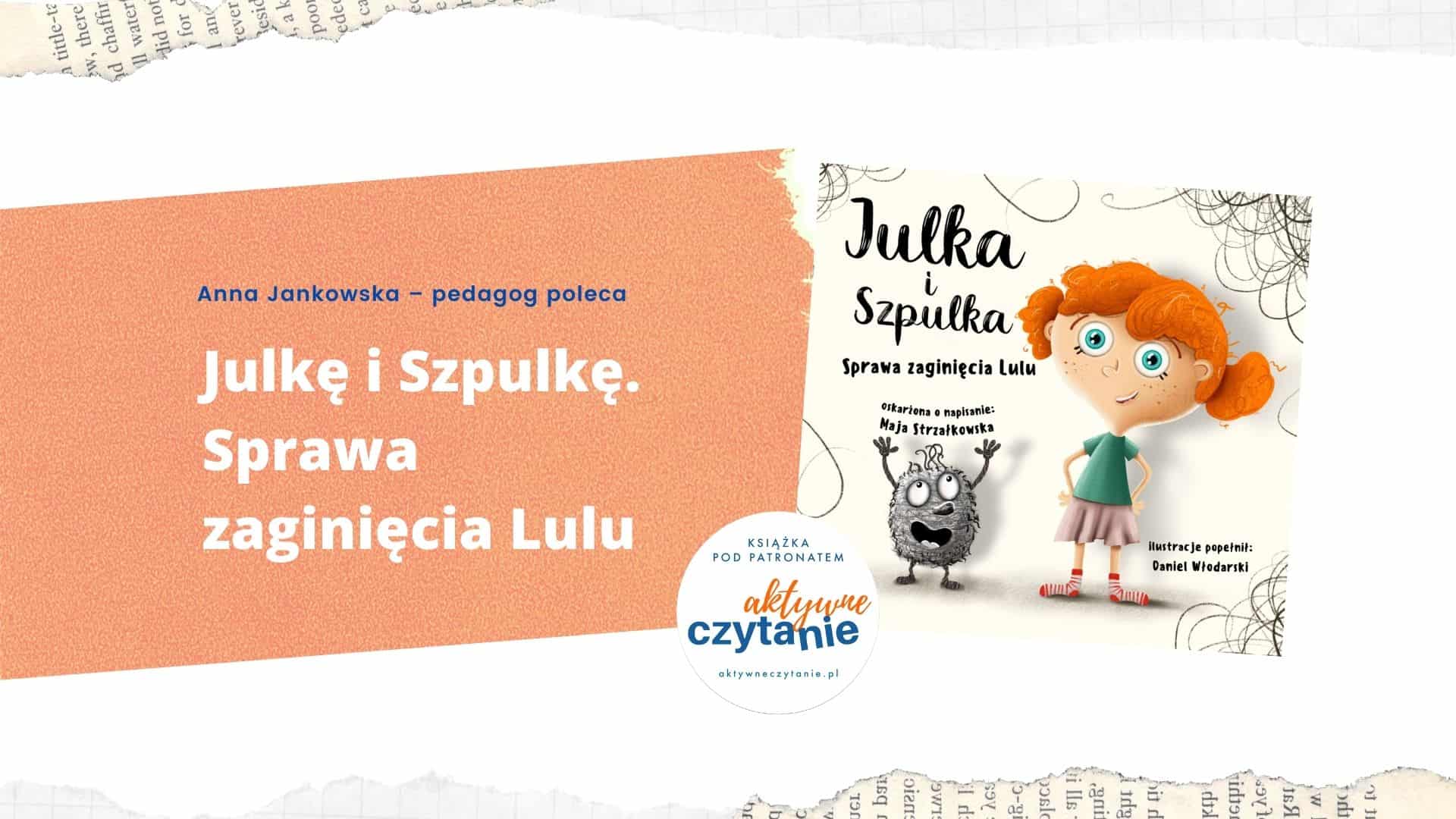 julka-i-szpulka-sprawa-zaginiecia-lulu-recenzja julka-i-szpulka-sprawa-zaginiecia-lulu-recenzja