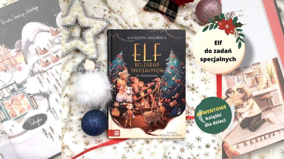 elf-do-zadan-specjalnych-recenzja-ksiazki-24-rozdzialy adwentowe ksiazki dla dzieci