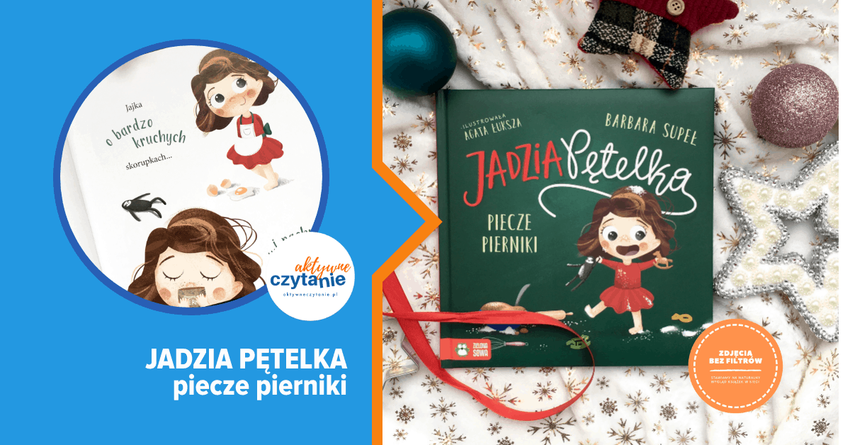 jadzia-petelka-piecze-pierniki-recenzja-ksiazka-dla-2-3-latka jadzia-petelka-piecze-pierniki-recenzja-ksiazka-dla-2-3-latka