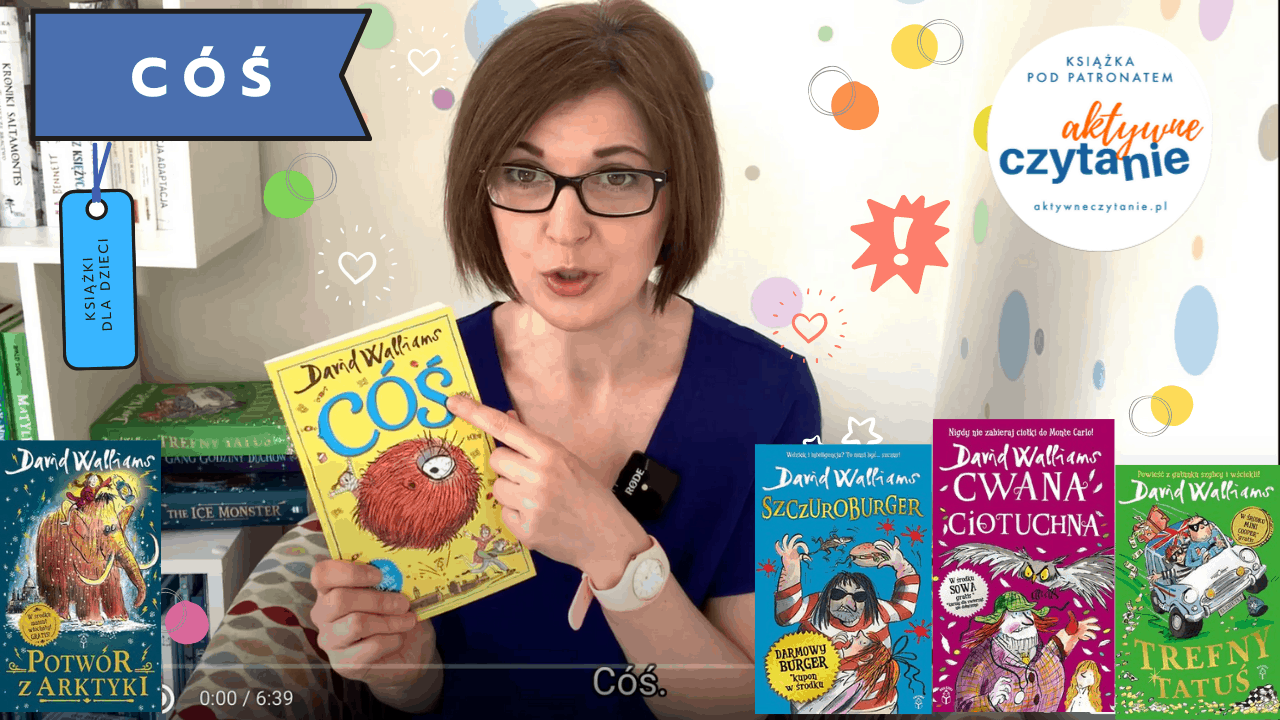 cos aktywne czytanie ksiazki dla dzieci blog recenzja patronat david walliams cos aktywne czytanie ksiazki dla dzieci blog recenzja patronat david walliams