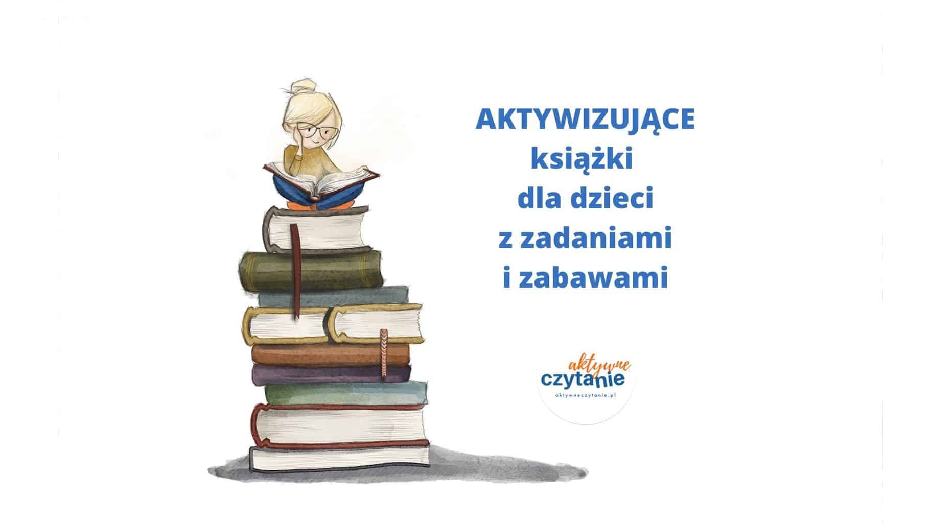 AKTYWIZUJĄCE książki dla dzieci z zadaniami i zabawami