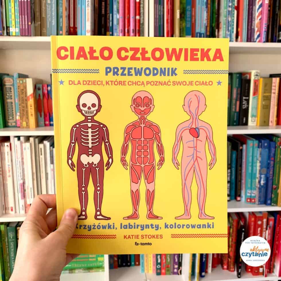 Cia o Cz owieka Przewodnik Dla Dzieci Kt re Chc Pozna Swoje Cia o