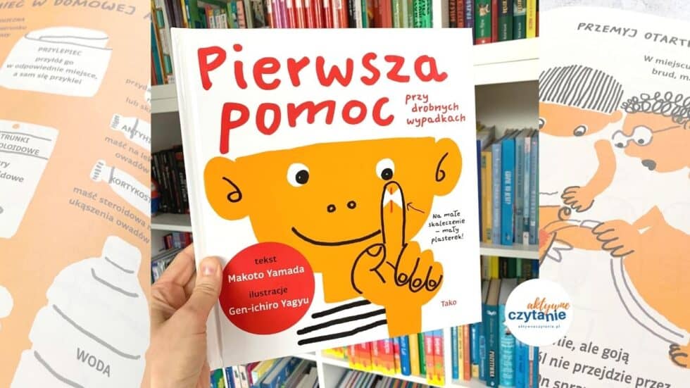 pierwsza-pomoc-przy-drobnych-wypadkach-recenzja-ksiazki-dla-dzieci-tako