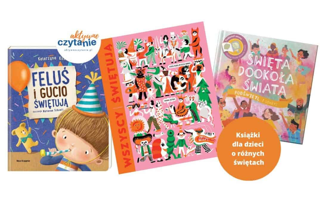 3 książki dla dzieci o różnych świętach na świecie