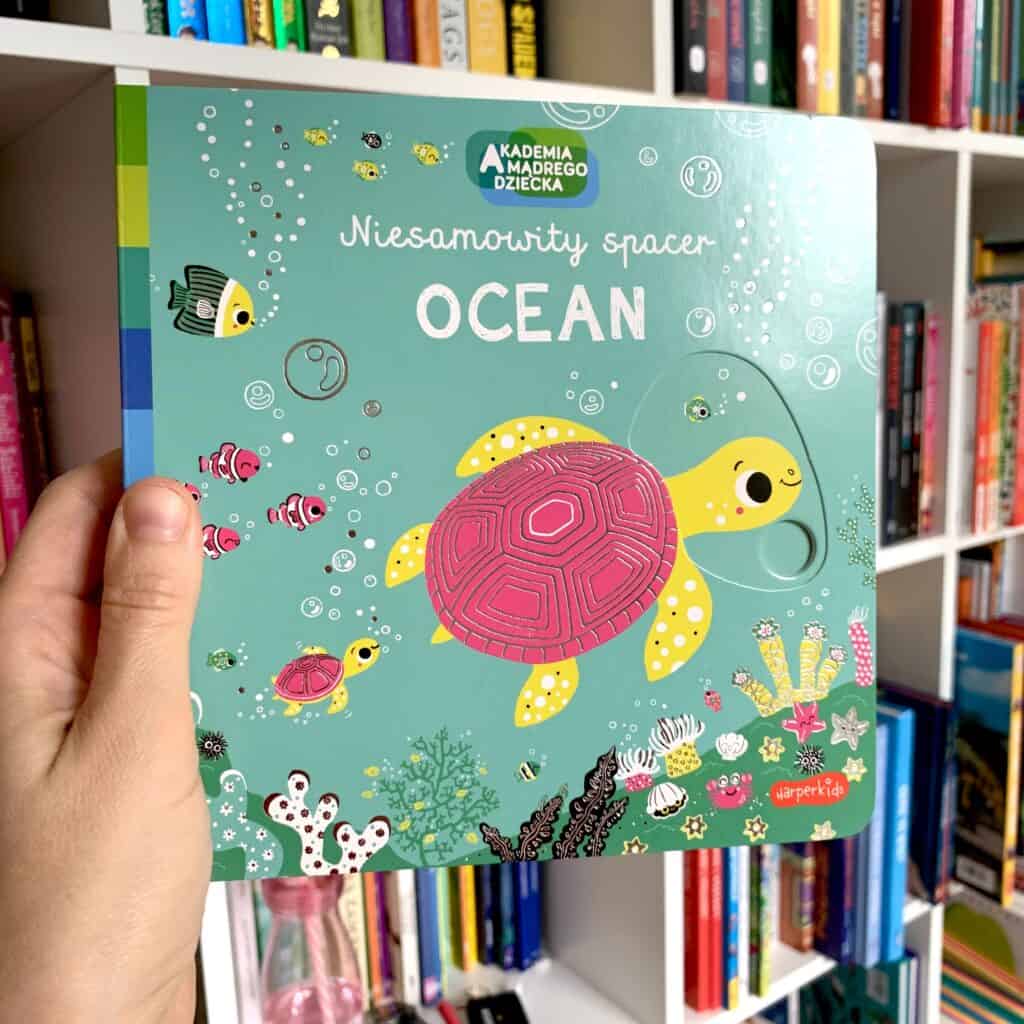 oceanakademia madrego dziecka moje pierwsze niesamowity spacer recenzja ksiazki dla dzieci