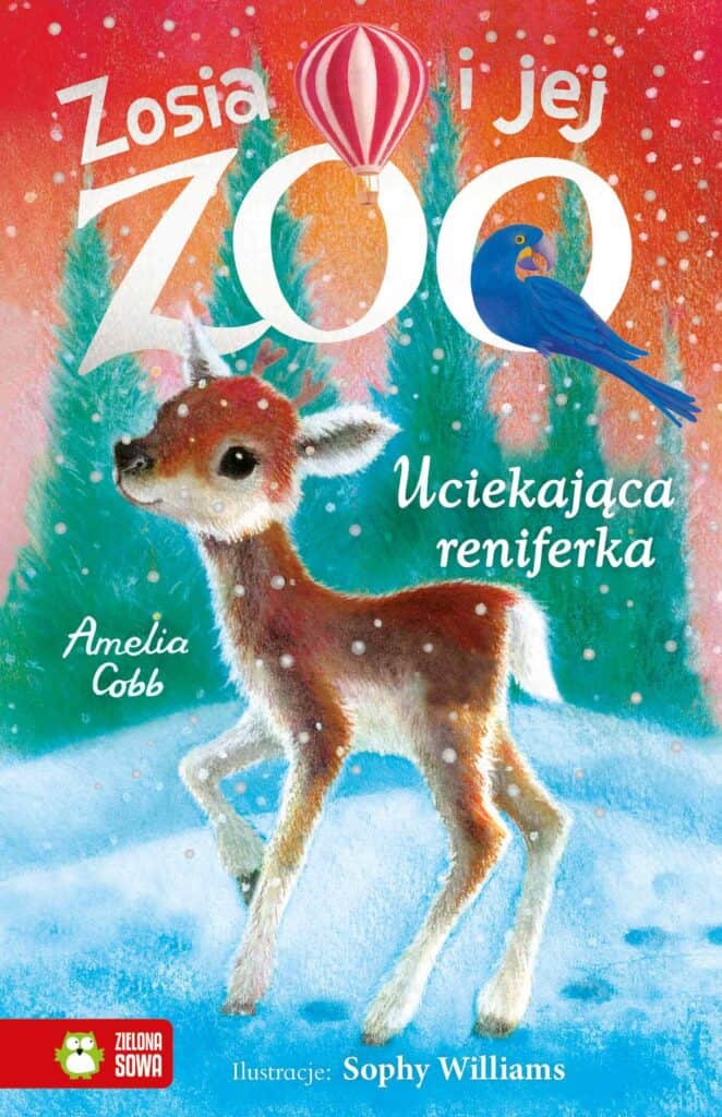 42-zosia-i-jej-zoo-uciekajaca reniferka apowiedzi zima 2022 ksiazki dla dzieci