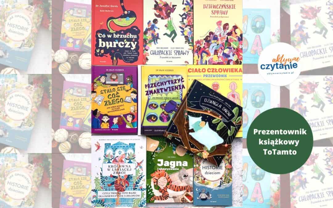 Prezentownik wydawnictwa ToTamto – książki dla dzieci i młodzieży (4-14 lat)