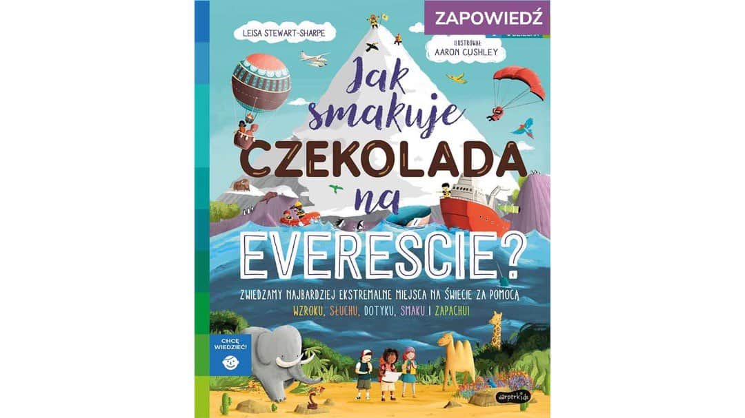 jak-smakuje-czekolada-na-everescie-zapowiedzi ksiazki dla dzieci jak-smakuje-czekolada-na-everescie-zapowiedzi ksiazki dla dzieci