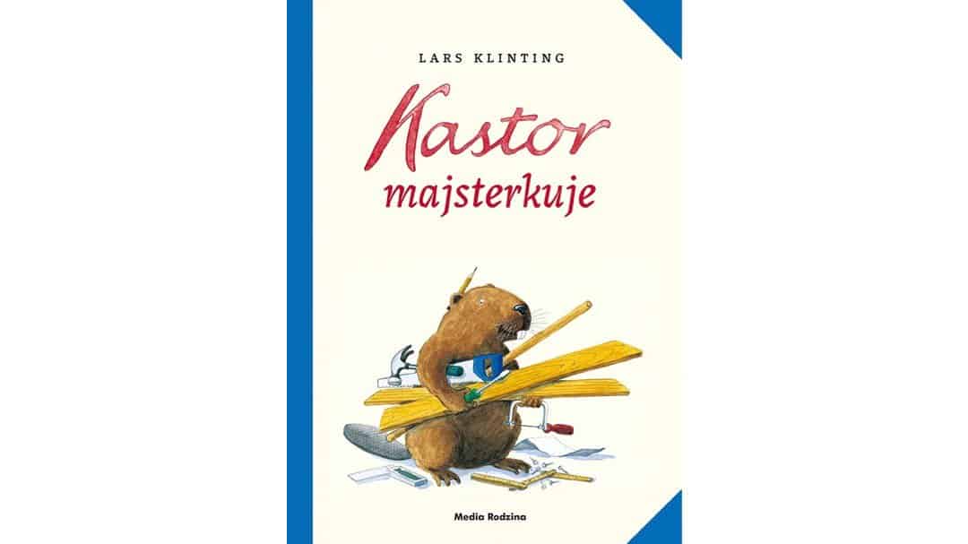 kastor-majsterkuje zapowiedz ksiazki dla dzieci
