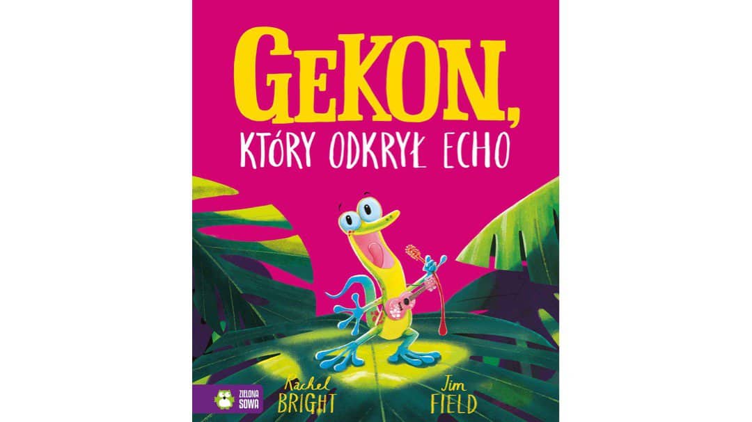 gekon-ktory-odkryl-echo-zapowiedzi-ksiazki-dla-dzieci