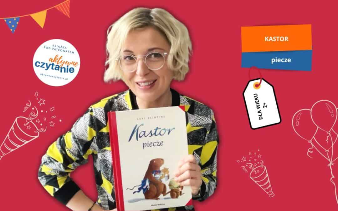 kastor piecze media rodzina 2023 recenzja ksiazki dla dzieci aktywne czytanie