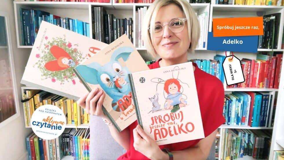 sprobuj jeszcze raz adelko recenzja ksiazki dla dzieci bis blog