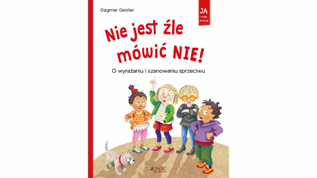 nie-jest-zle-mowic-nie-o-wyrazaniu-i-szanowaniu-sprzeciwu-zapowiedzi-ksiazki-dla-dzieci nie-jest-zle-mowic-nie-o-wyrazaniu-i-szanowaniu-sprzeciwu-zapowiedzi-ksiazki-dla-dzieci