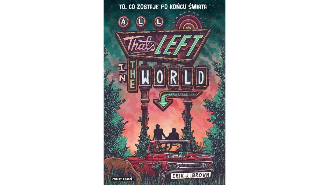 all-thats-left-in-the-world-to-co-zostaje-po-koncu-swiata-zapowiedzi-ksiazki-dla-dzieci