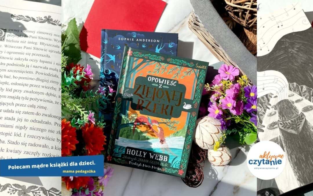 Nieco inna książka Holly Webb – Opowieść z Zielonej Rzeki