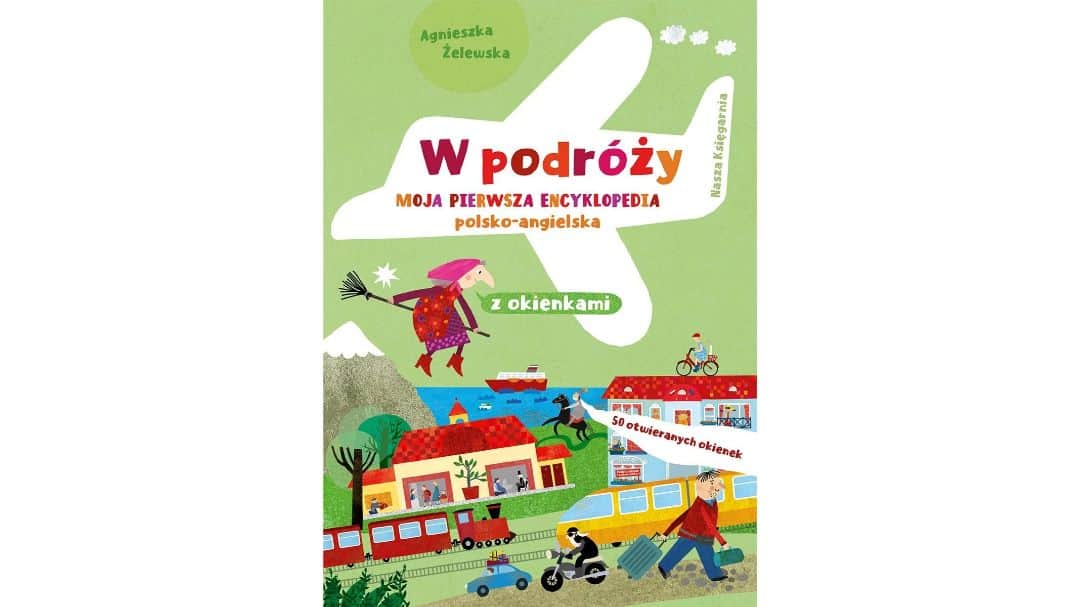 w-podrozy-moja-pierwsza-encyklopedia-polsko-angielska-z-okienkami-zapowiedzi-ksiazki-dla-dzieci