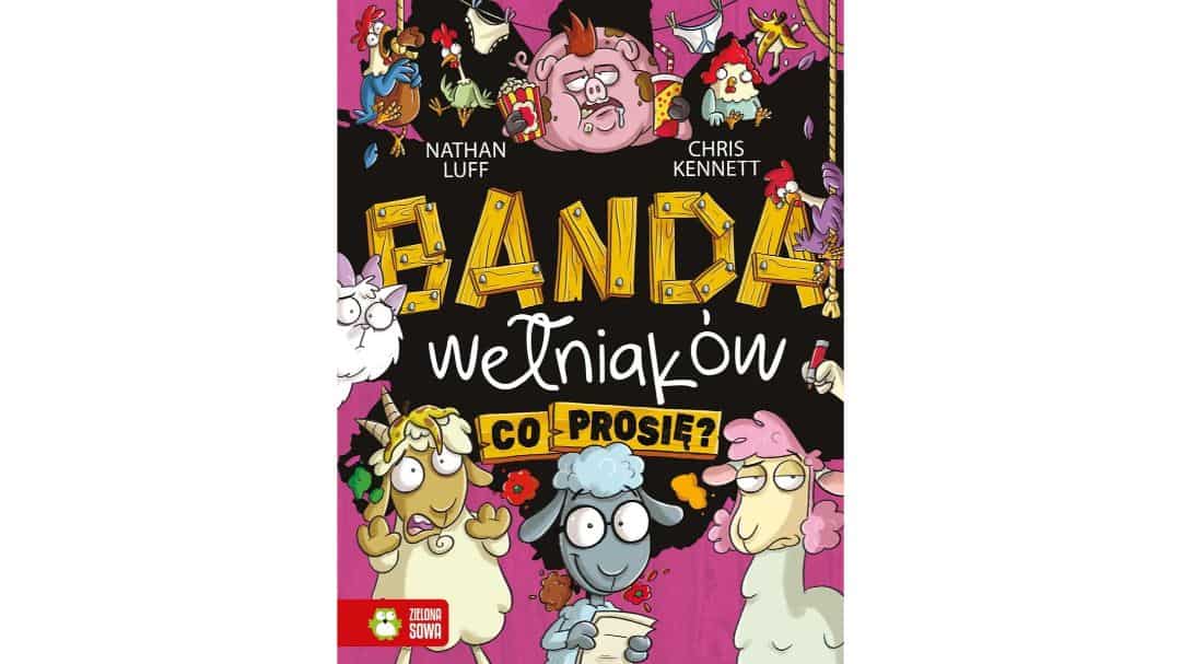 co-prosie-banda-welniakow-zapowiedzi-ksiazki-dla-dzieci co-prosie-banda-welniakow-zapowiedzi-ksiazki-dla-dzieci