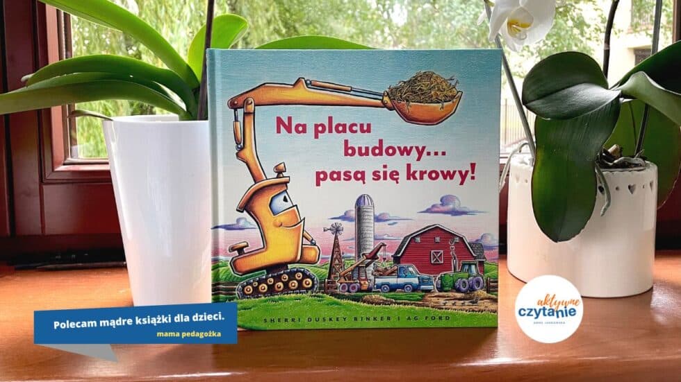ksiazka-dla-dzieci-o-porach-roku-na-placu-budowy-pasa-sie-krowy-recenzja22