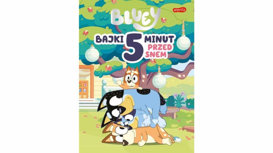 bluey-bajki-5-minut-przed-snem-zapowiedzi-ksiazki-dla-dzieci bluey-bajki-5-minut-przed-snem-zapowiedzi-ksiazki-dla-dzieci