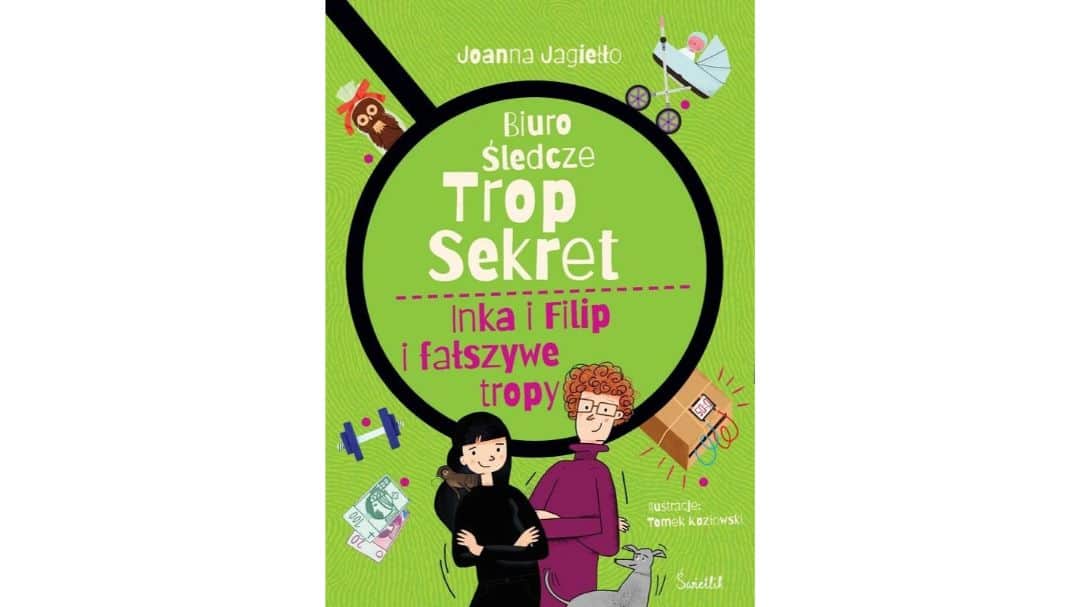 inka-i-filip-i-falszywe-tropy-biuro-sledcze-trop-sekret-tom-3-zapowiedzi-ksiazki-dla-dzieci inka-i-filip-i-falszywe-tropy-biuro-sledcze-trop-sekret-tom-3-zapowiedzi-ksiazki-dla-dzieci