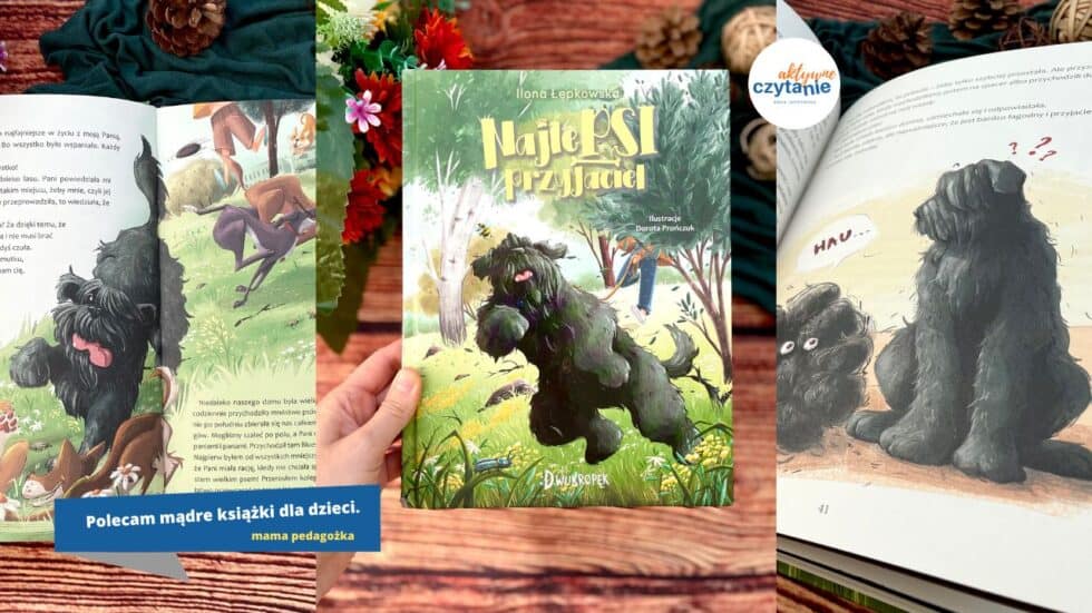 najlepsi-przyjaciel-recenzja-ksiazki-dla-dzieci aktywne czytanie dwukropek ilona lepkowska