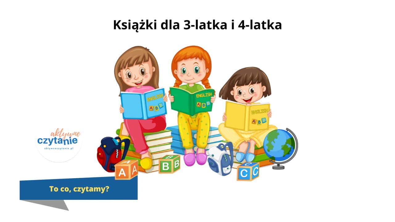 Ksiazki Dla 3 Latka Ranking - Książki dla 3-latka i 4-latka | Konkretne RECENZJE książek