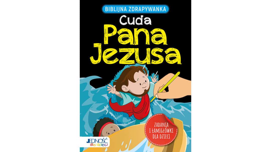 Cuda Pana Jezusa. Biblijna zdrapywanka.