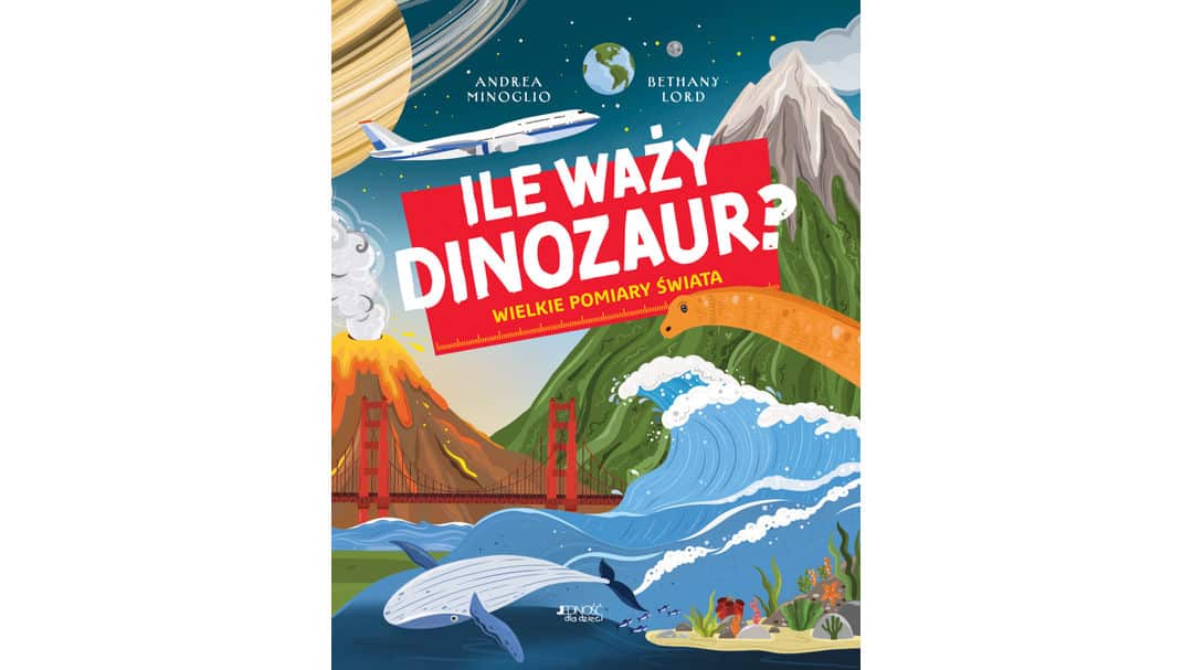 Ile waży dinozaur? Wielkie pomiary świata