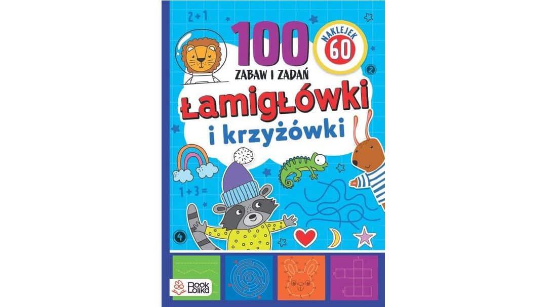 NOWE Łamigłówki i krzyżówki. Ponad 100 zabaw i zadań.