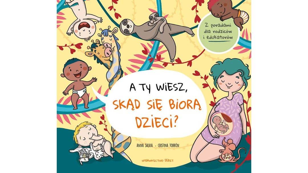 A ty wiesz, skąd się biorą dzieci?