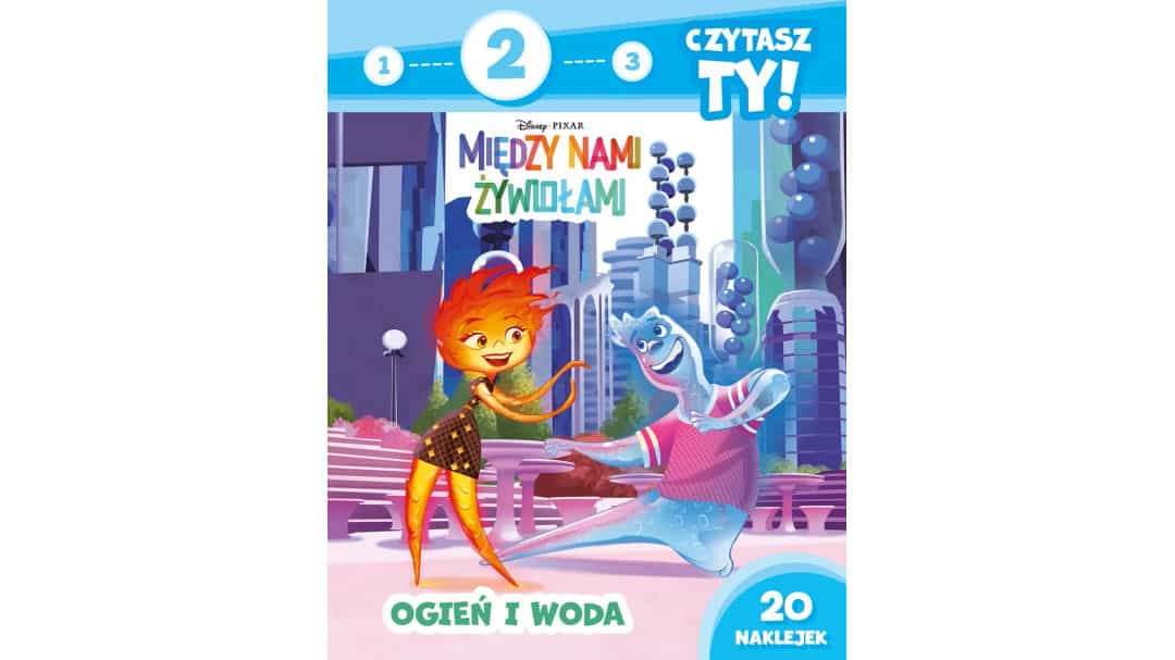1, 2, 3, czytasz ty! Poziom 2. Ogień i woda. Disney Pixar Między nami żywiołami