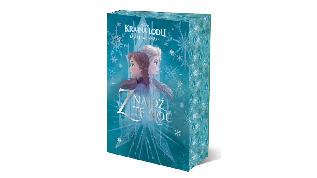 Kraina Lodu, jakiej nie znasz! Znajdź tę moc. Antologia opowiadań. Disney