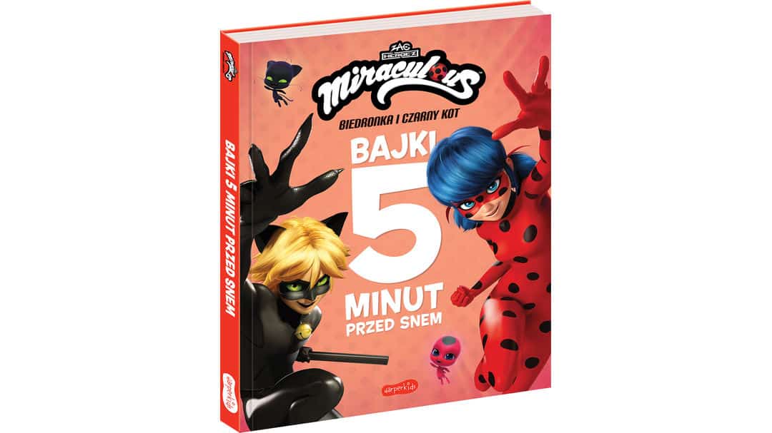 Miraculous: Biedronka i Czarny Kot. Bajki 5 minut przed snem