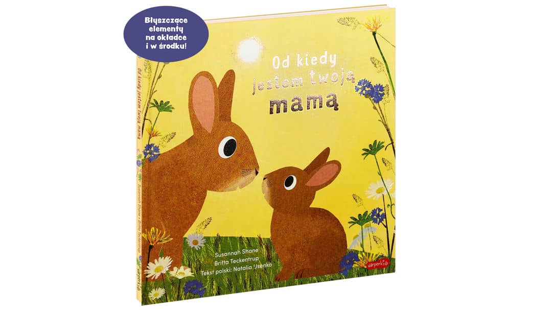 Od kiedy jestem twoją mamą