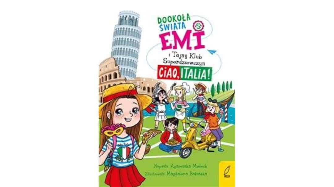 Emi i Tajny Klub Superdziewczyn Dookoła świata Ciao Italia