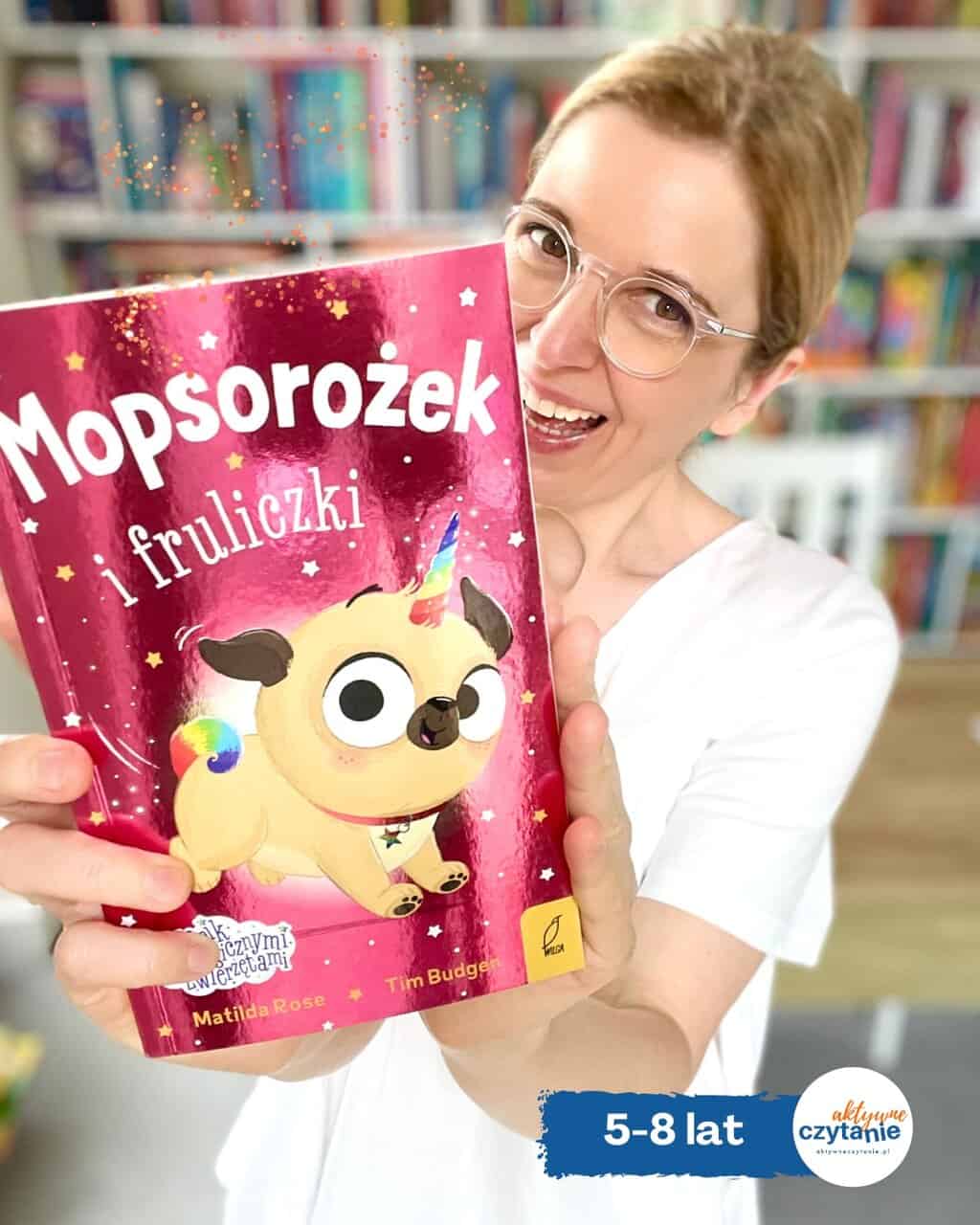 Mopsorożek i fruliczki. Sklepik z magicznymi zwierzętami