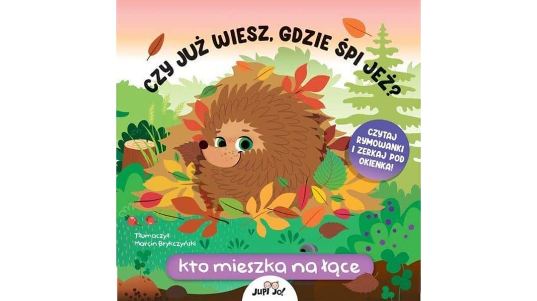 Czy już wiesz gdzie śpi jeż? Kto mieszka na łące
