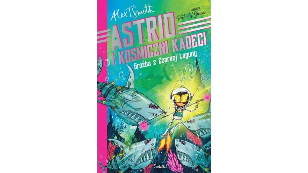 Groźba z Czarnej Laguny. Astrid i kosmiczni kadeci. Tom 3