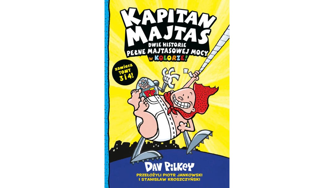 Kapitan Majtas. Tom 3-4. Dwie Historie Pełne Majtasowej Mocy w Kolorze!