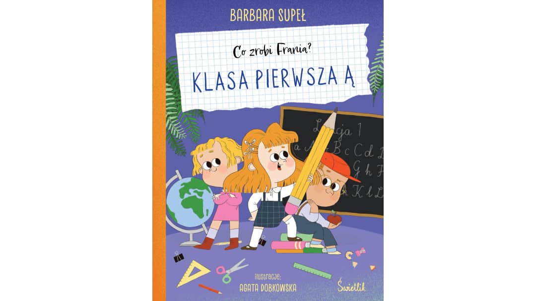 Klasa pierwsza Ą. Co zrobi Frania?