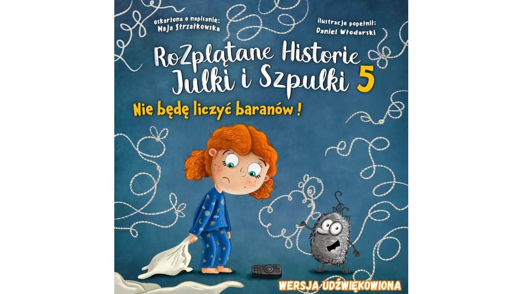 Nie będę liczyć baranów! – Rozplątane Historie Julki i Szpulki 5