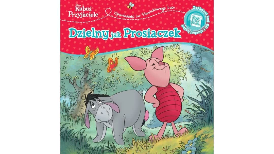 Opowiastki ze Stuwiekowego Lasu. Dzielny jak Prosiaczek. Disney Kubuś i Przyjaciele