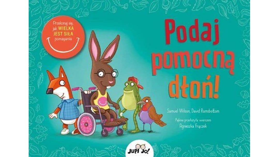 Podaj pomocną dłoń! Przekonaj się, jak wielka jest siła pomagania