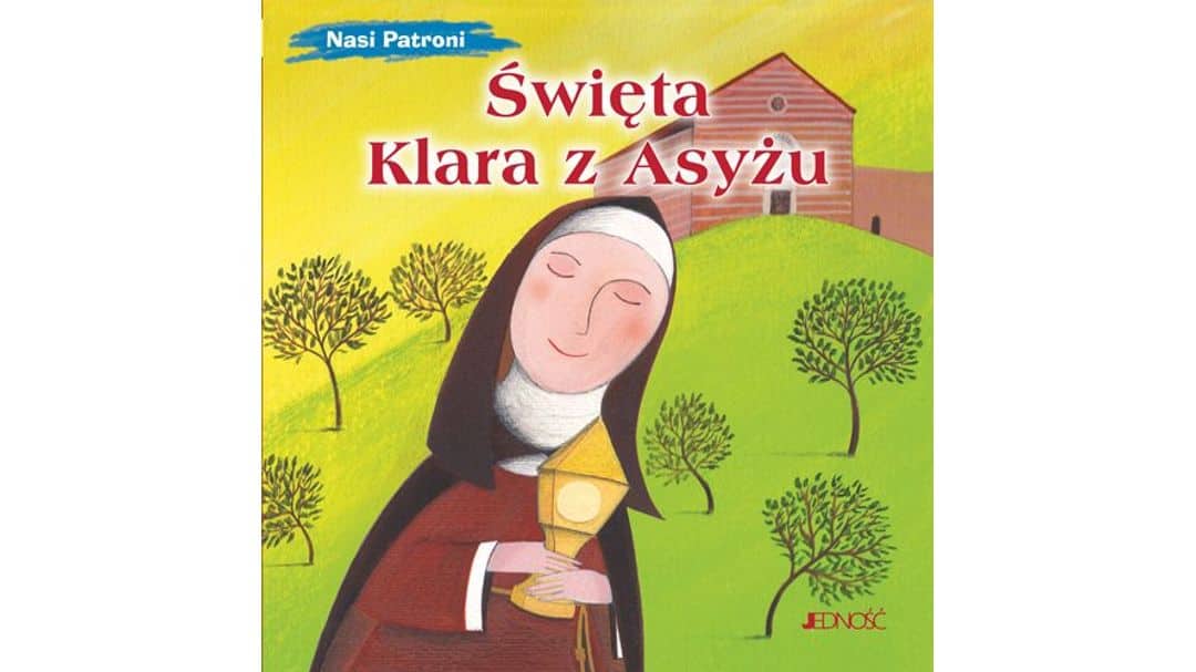 Święta Klara z Asyżu (seria: Nasi Patroni)