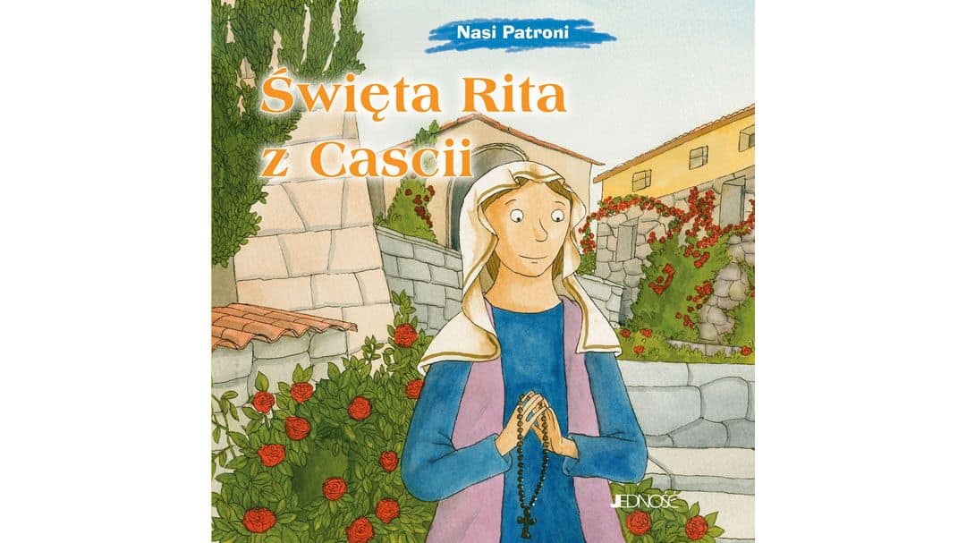 Święta Rita z Cascii (seria: Nasi Patroni)