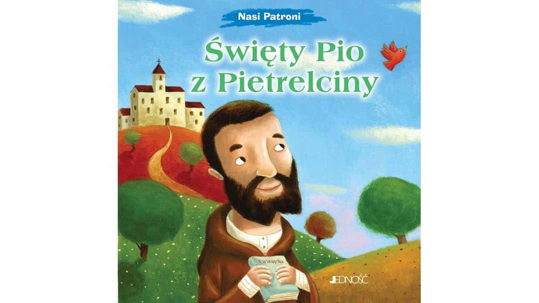 Święty Pio z Pietrelciny (seria: Nasi Patroni)
